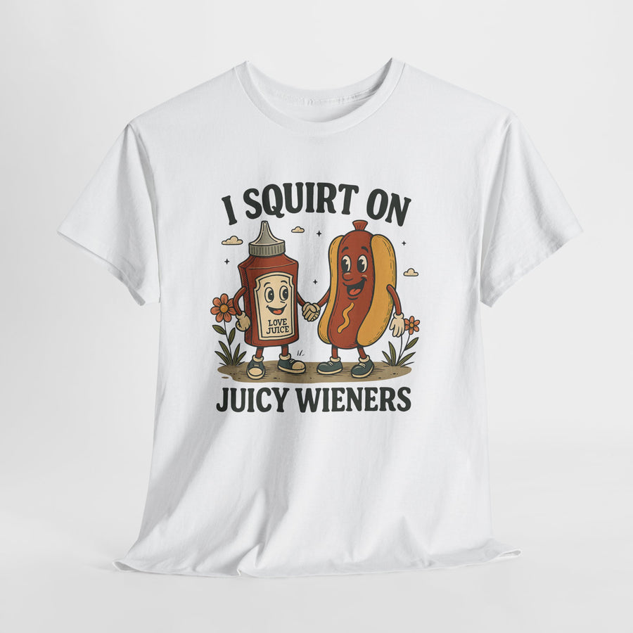 Funny I Squirt on Juicy Wieners shirt – vintage cartoon ketchup and hotdog adult humor tee