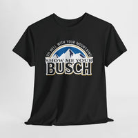 Black t-shirt with 'Show Me Your Busch' graphic design on a white background