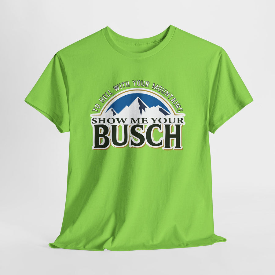 Green t-shirt with 'Show Me Your Busch' graphic on a white background