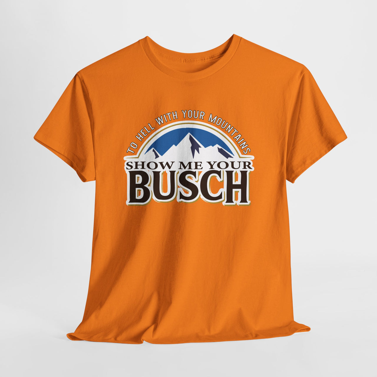 Orange t-shirt with 'Show Me Your Busch' graphic on a white background