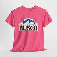 Pink t-shirt with 'Show Me Your Busch' graphic on a light gray background
