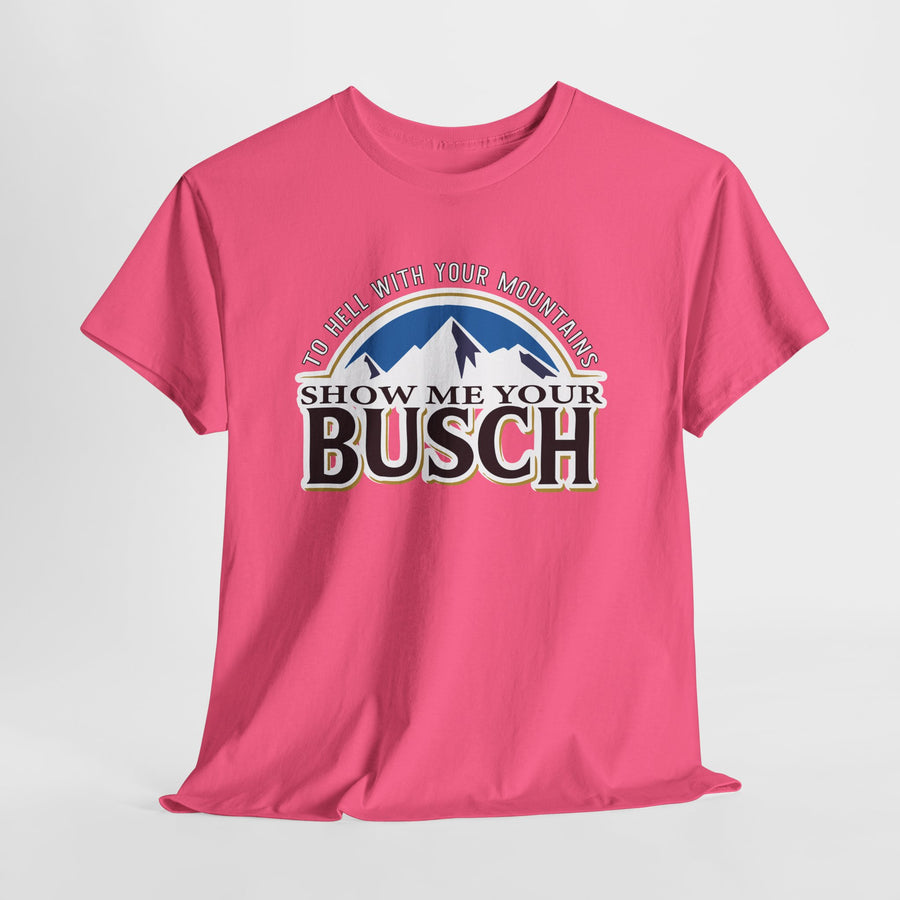 Pink t-shirt with 'Show Me Your Busch' graphic on a light gray background