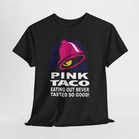 Funny Pink Taco parody shirt – Eating Out Never Tasted So Good graphic tee – adult humor design